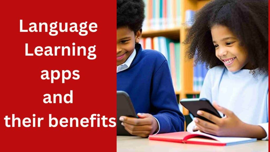 Advantages of Language Learning Apps