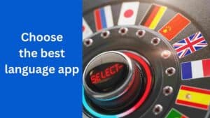 how to choose a language learning app